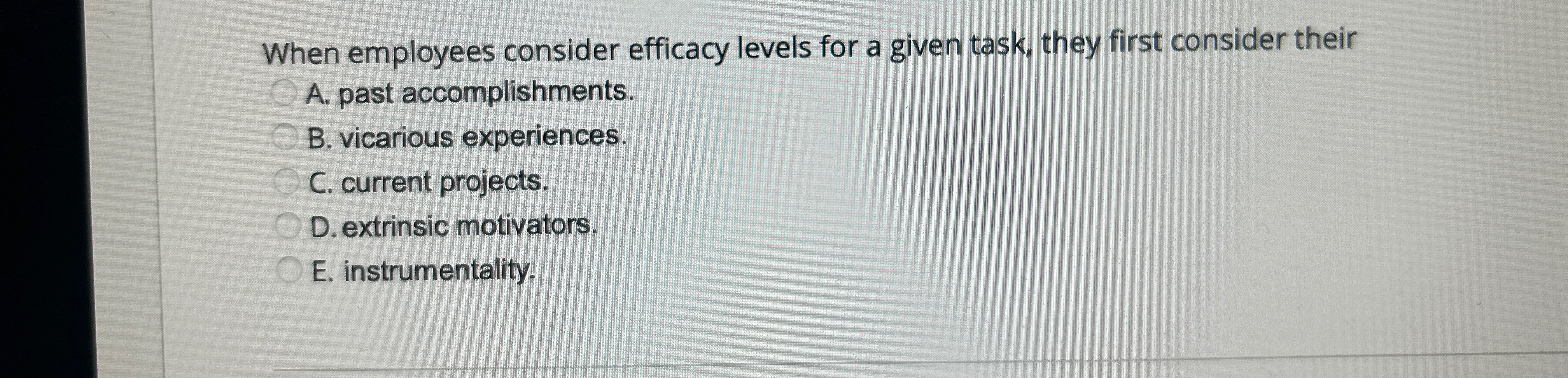  When employees consider efficacy levels for a given task, they first