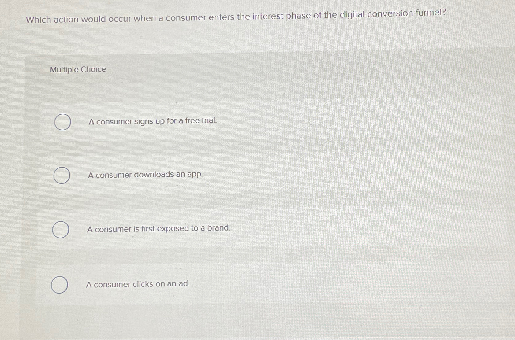  Which action would occur when a consumer enters the interest phase
