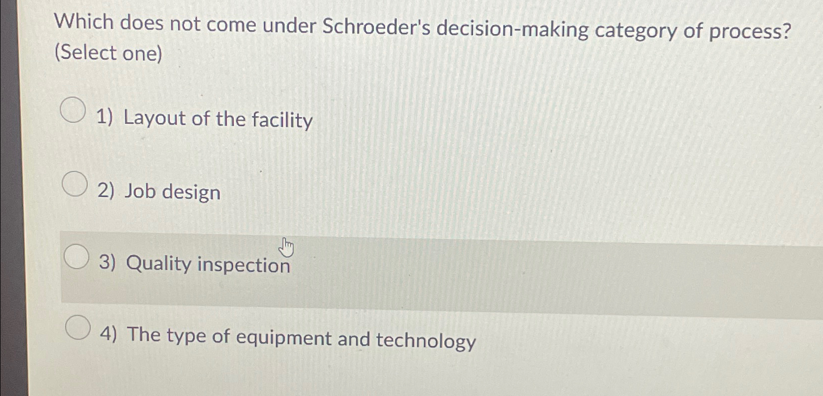  Which does not come under Schroeder's decision-making category of process? (Select