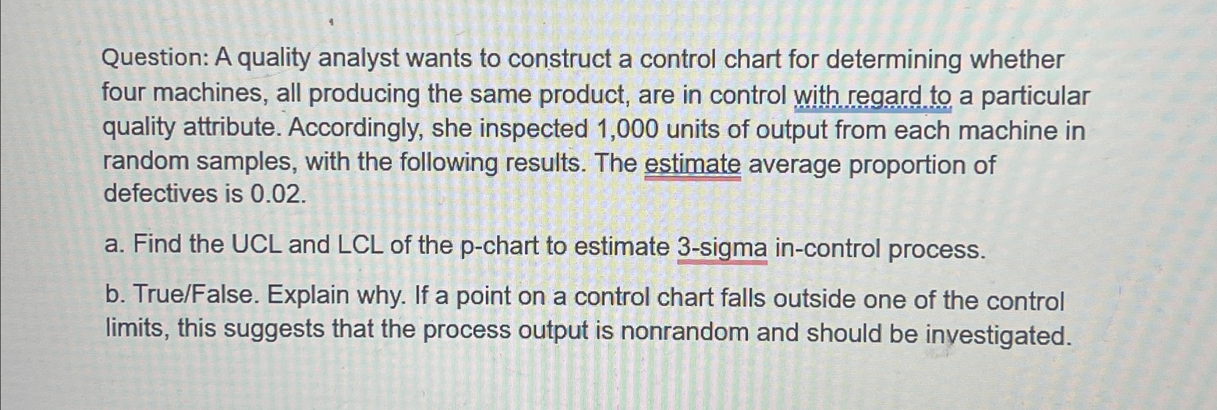  Question: A quality analyst wants to construct a control chart for