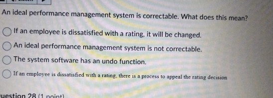  An ideal performance management system is correctable. What does this mean?