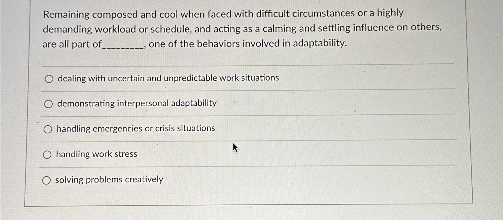  Remaining composed and cool when faced with difficult circumstances or a