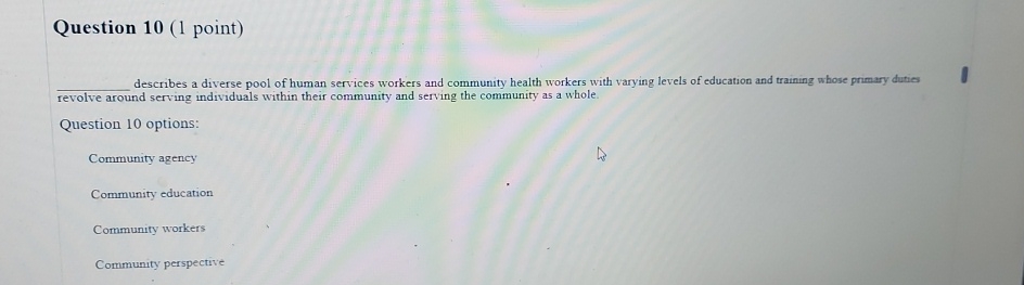  Question 10(1 point) describes a diverse pool of human services workers