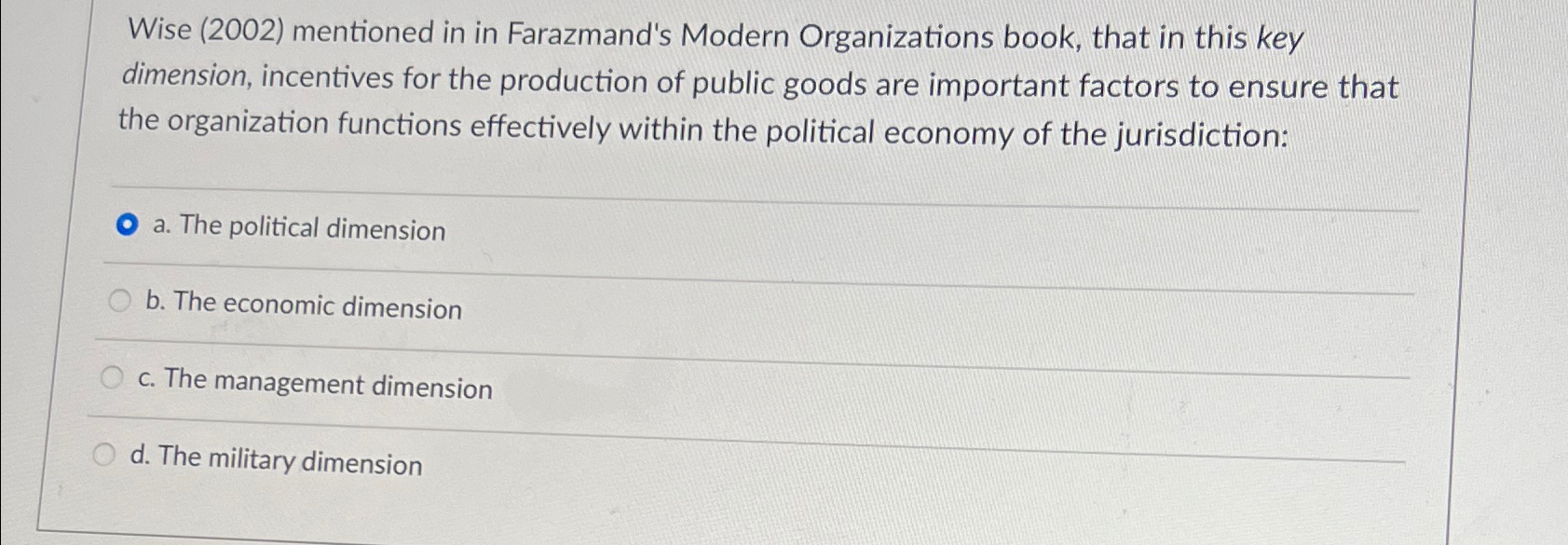  Wise (2002) mentioned in in Farazmand's Modern Organizations book, that in