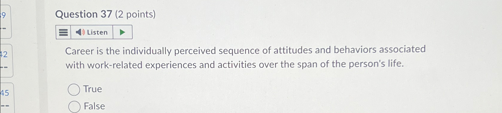  Question 37(2 points) Listen Career is the individually perceived sequence of