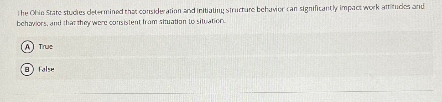  The Ohio State studies determined that consideration and initiating structure behavior