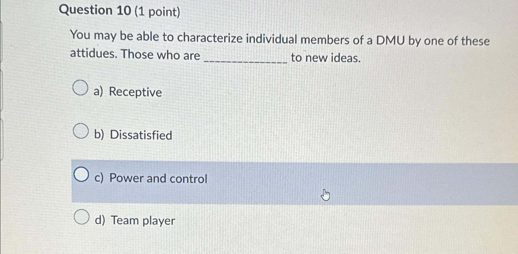  Question 10(1 point) You may be able to characterize individual members