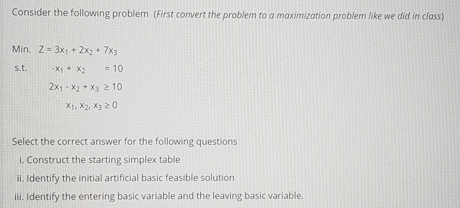  Consider the following problem (First convert the problem to a maximization