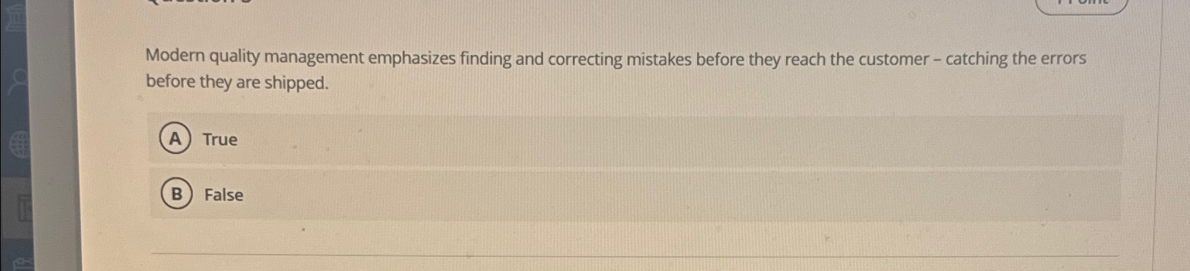  Modern quality management emphasizes finding and correcting mistakes before they reach