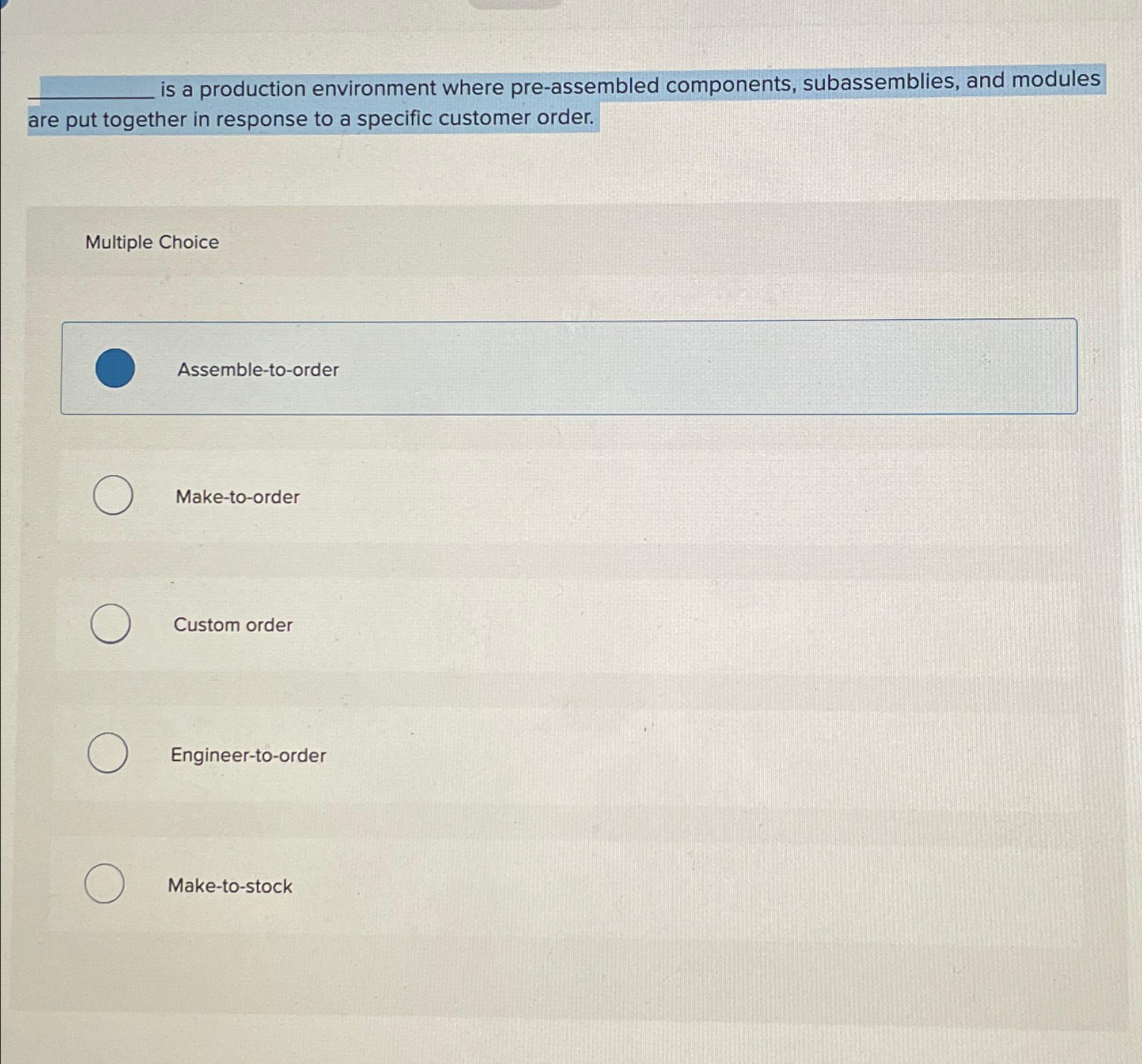  is a production environment where pre-assembled components, subassemblies, and modules are