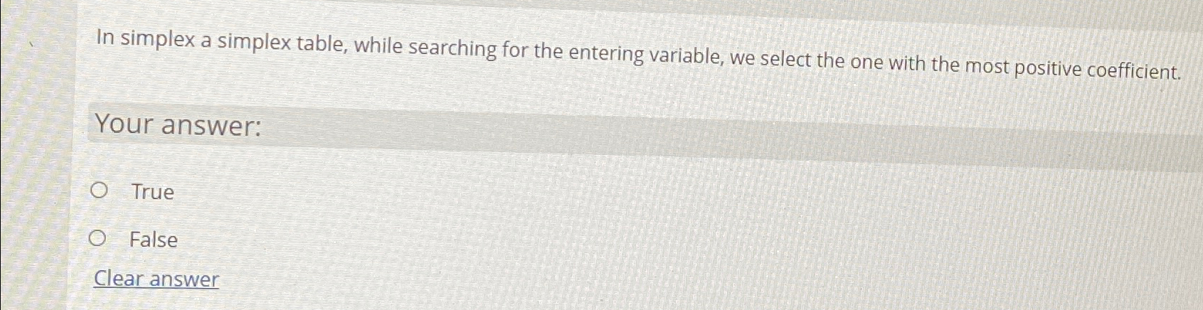  In simplex a simplex table, while searching for the entering variable,