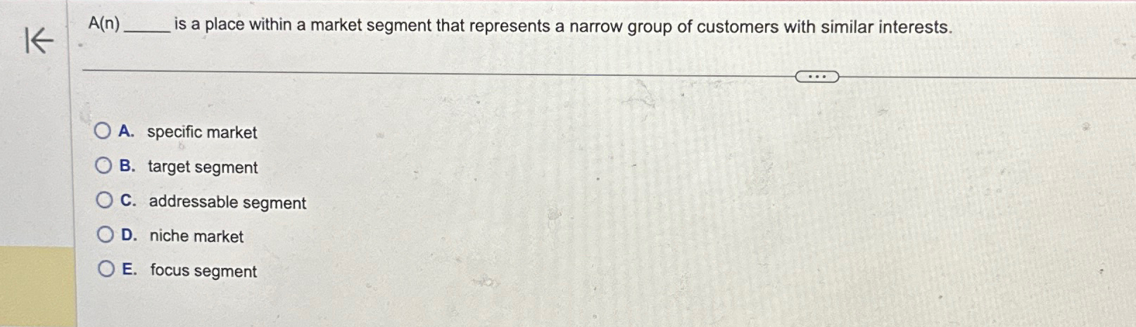  A(n) is a place within a market segment that represents a