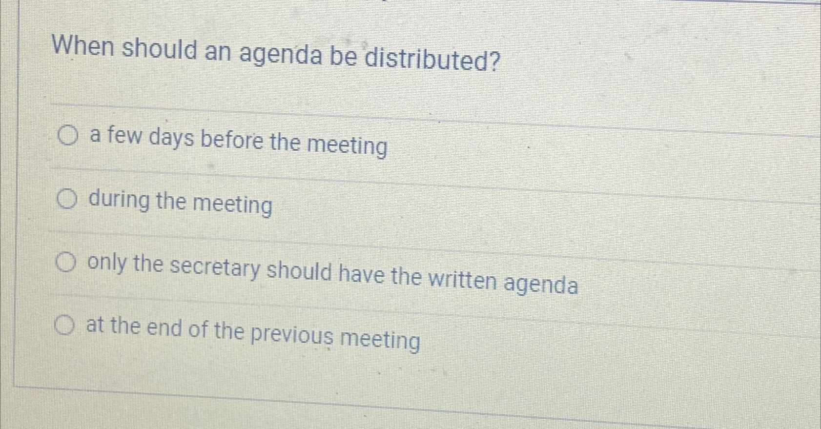  When should an agenda be distributed? a few days before the