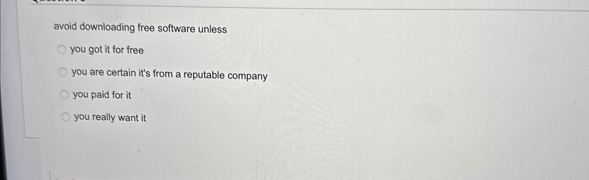  avoid downloading free software unless you got it for free you