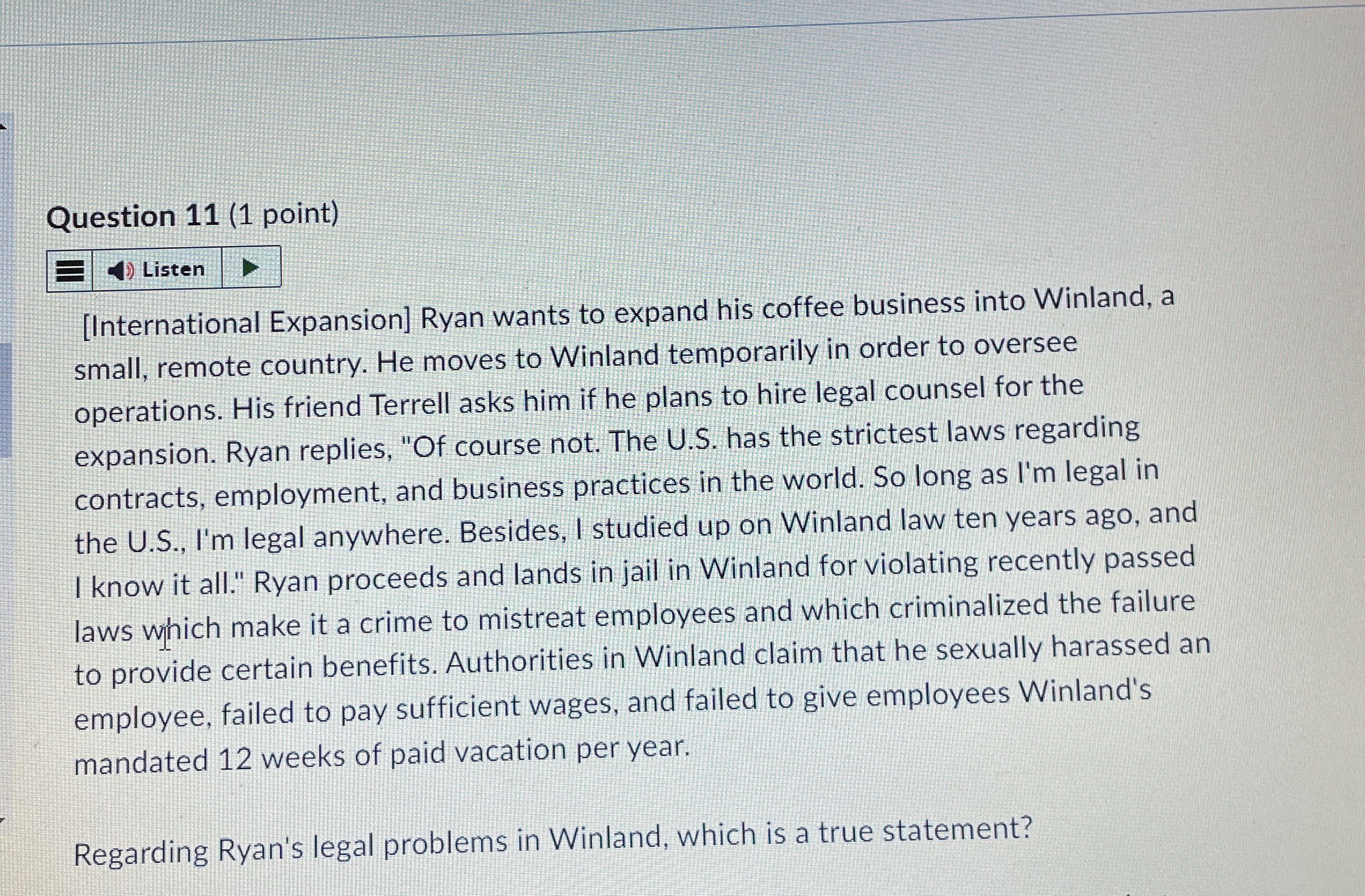  Question 11(1 point) Listen [International Expansion] Ryan wants to expand his