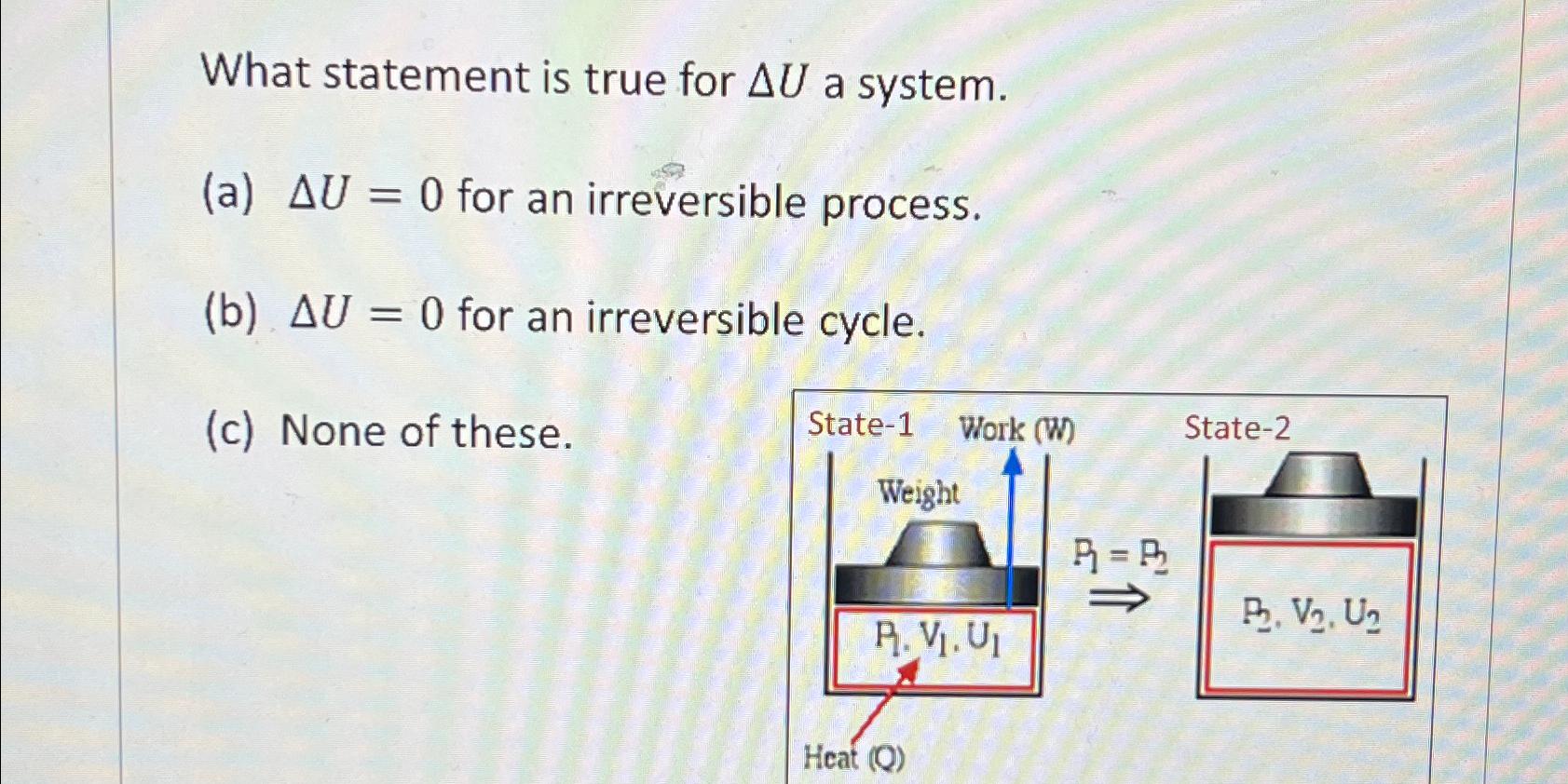  What statement is true for U a system. (a)U=0 for an