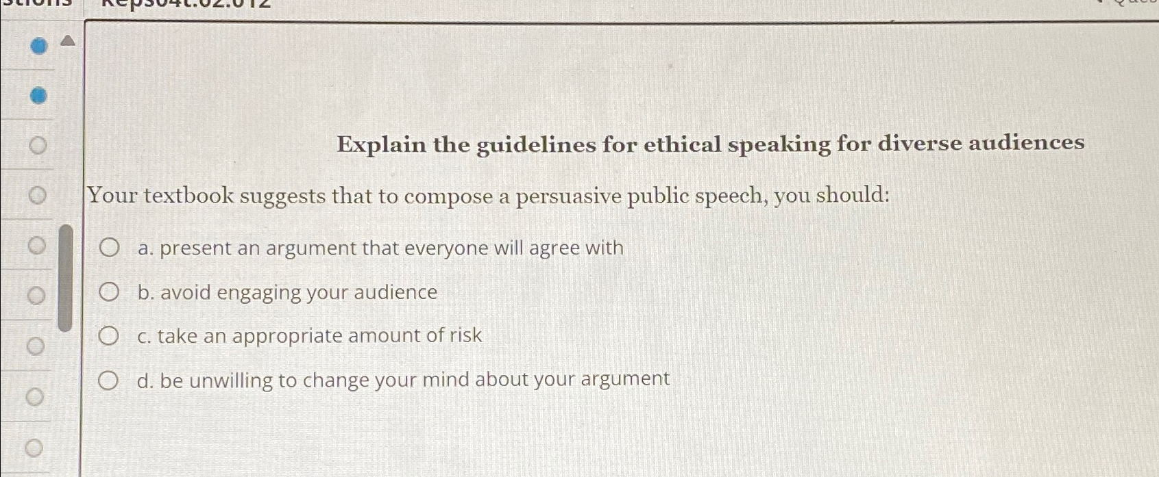  Explain the guidelines for ethical speaking for diverse audiences Your textbook
