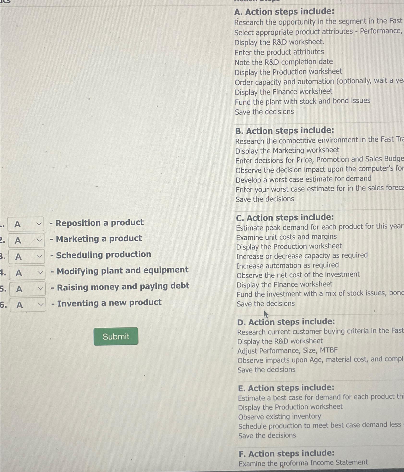  A. Action steps include: Research the opportunity in the segment in