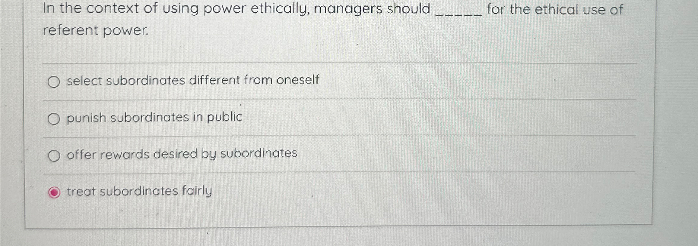  In the context of using power ethically, managers should for the