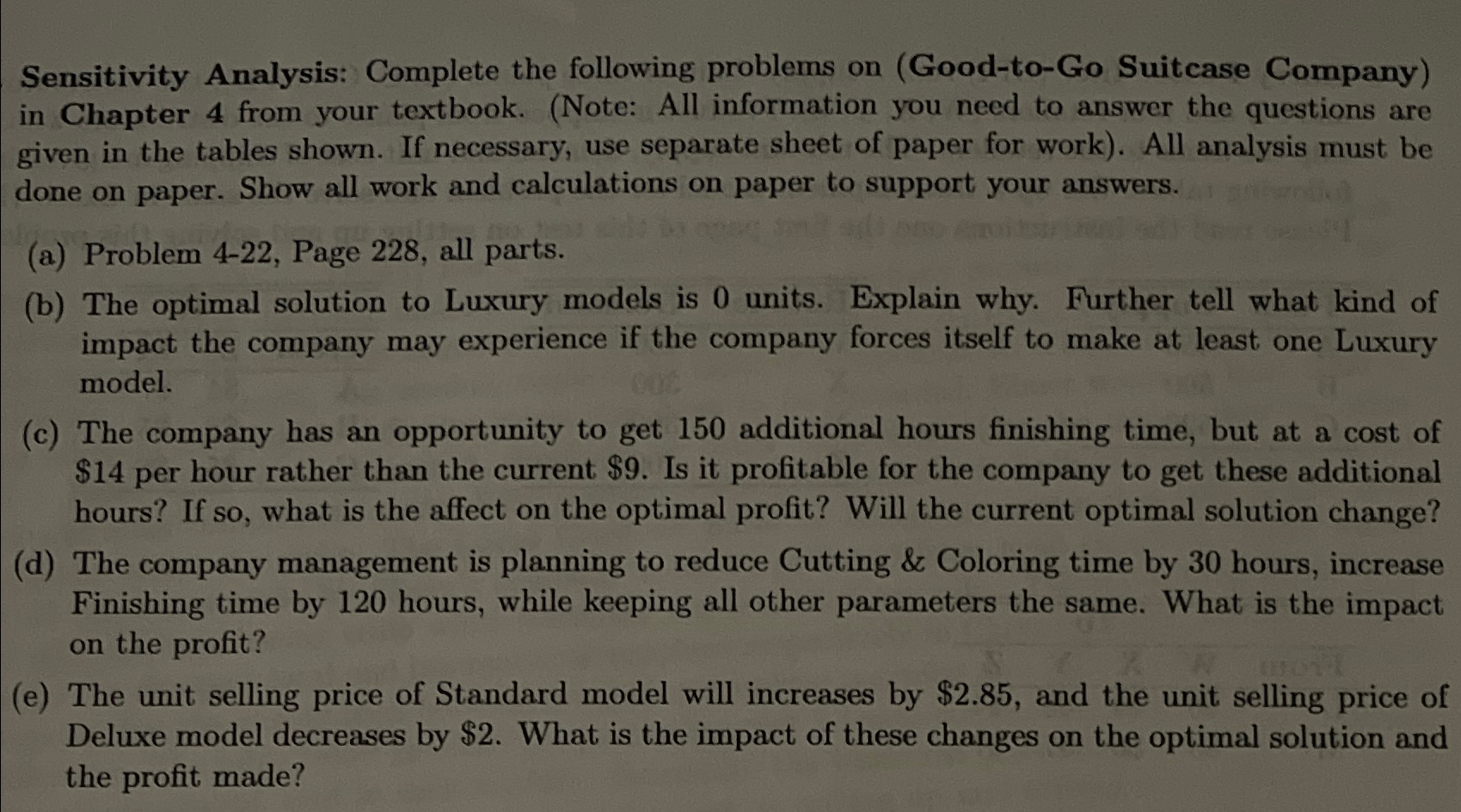  Sensitivity Analysis: Complete the following problems on (Good-to-Go Suitcase Company) in