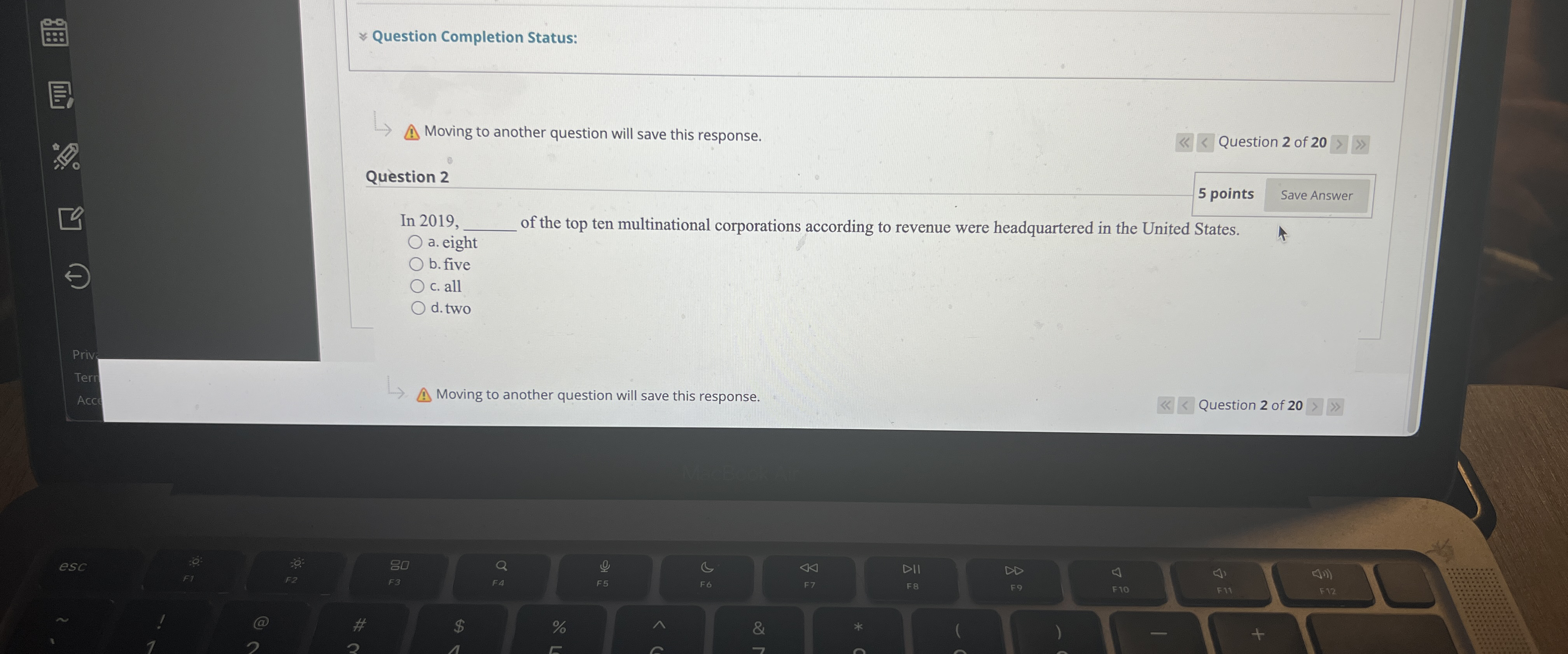  Question Completion Status: Moving to another question will save this response.