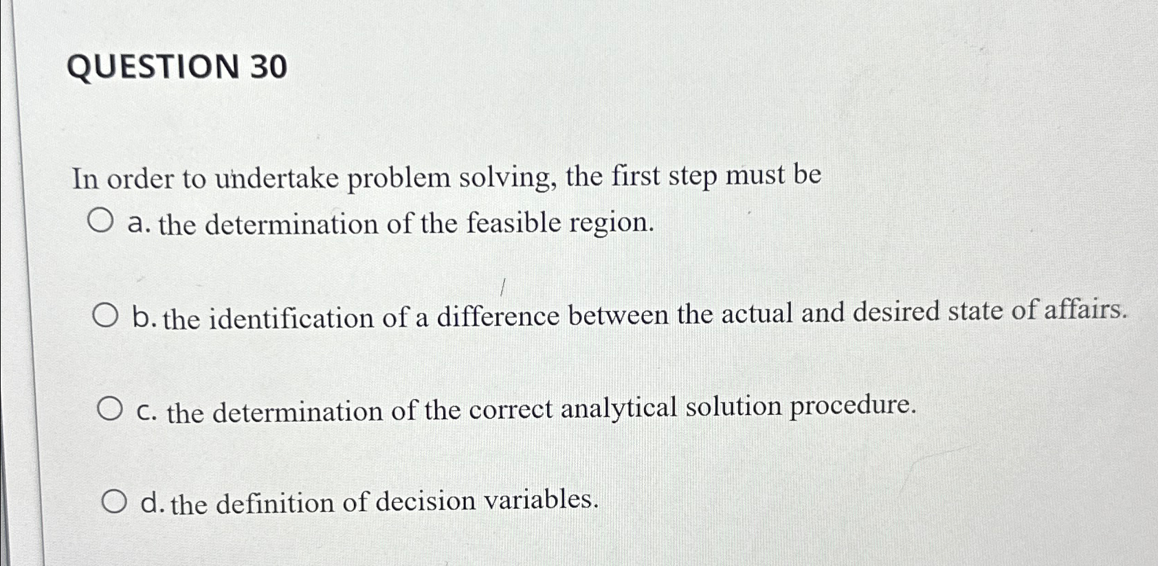  In order to undertake problem solving, the first step must be