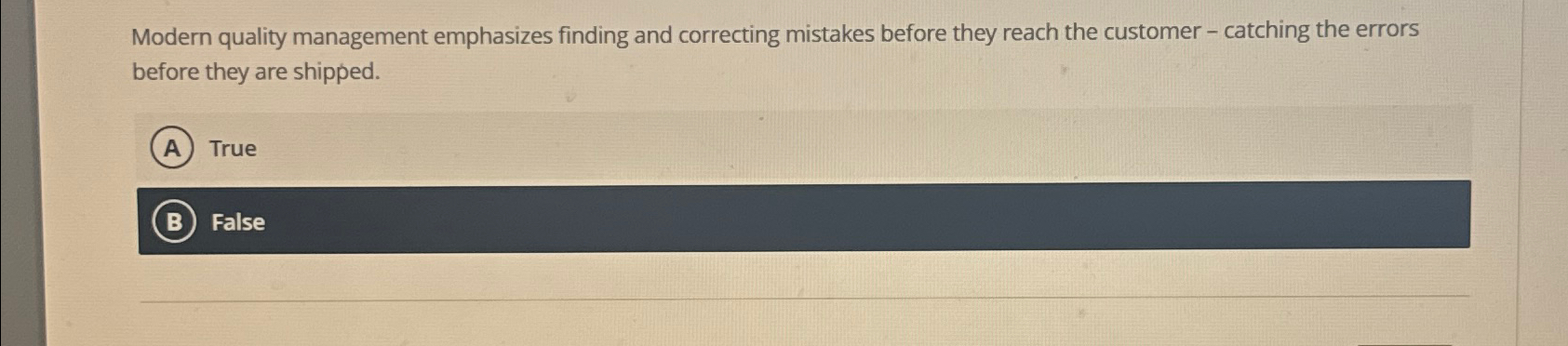  Modern quality management emphasizes finding and correcting mistakes before they reach