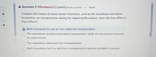  A Question 2(Mandatory)(2 points) Retake question Saved Compare the impact of