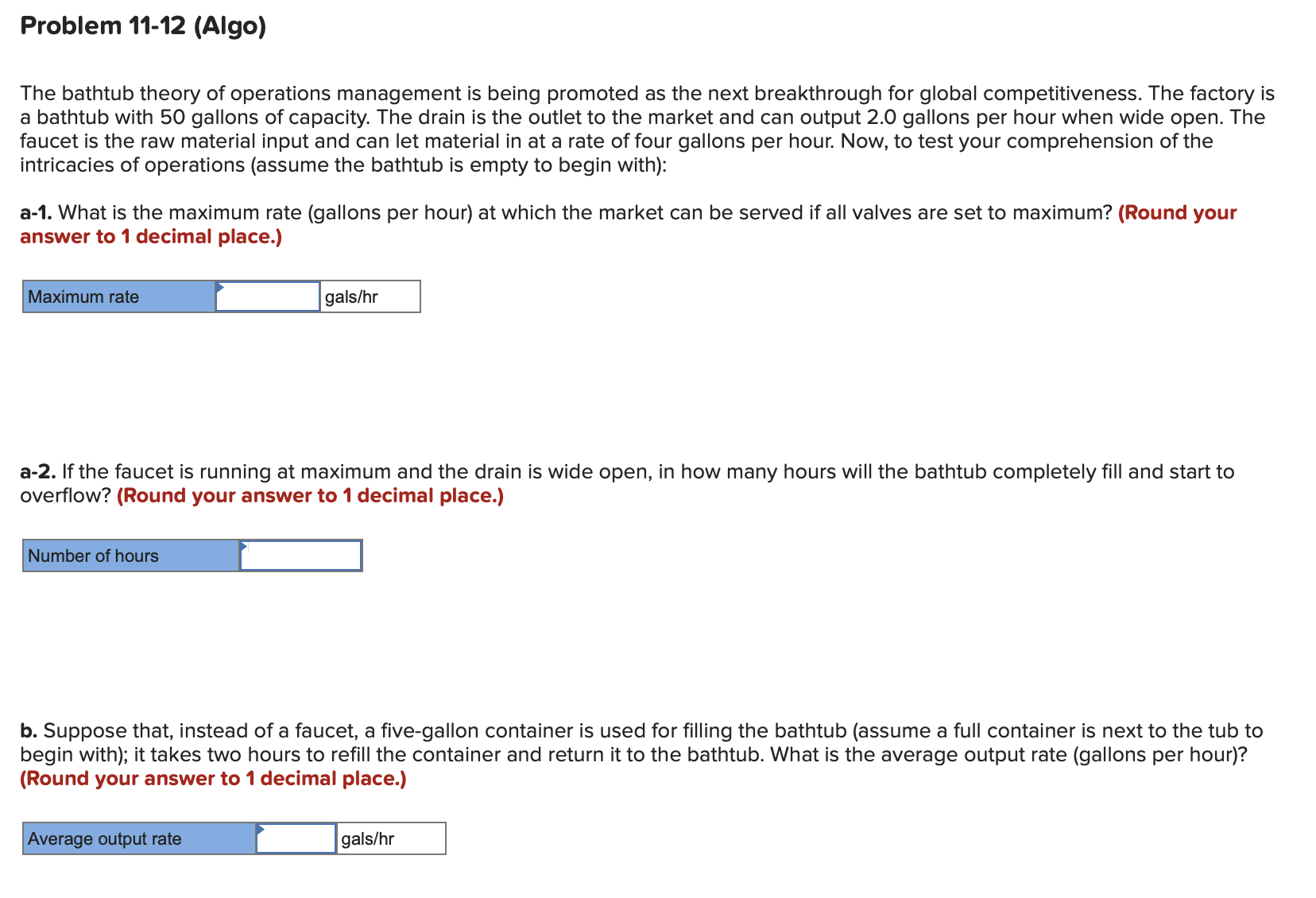 Problem 11-12 (Algo) The bathtub theory of operations management is being promoted