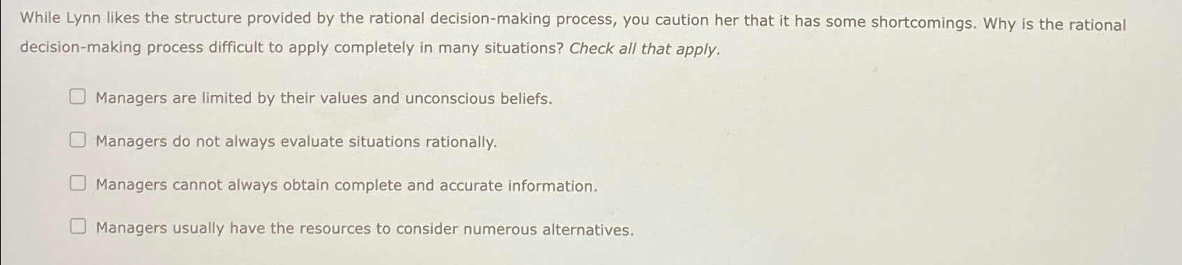  While Lynn likes the structure provided by the rational decision-making process,