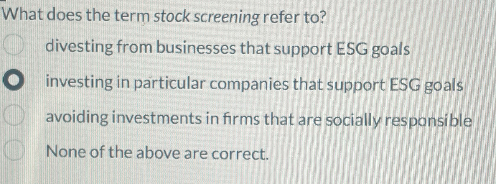  What does the term stock screening refer to? divesting from businesses