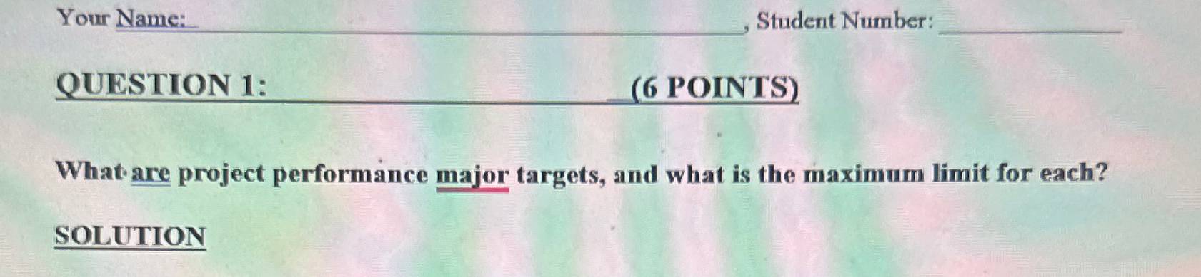 Your Name: , Student Number: QUESTION 1: (6 POINTS) What are