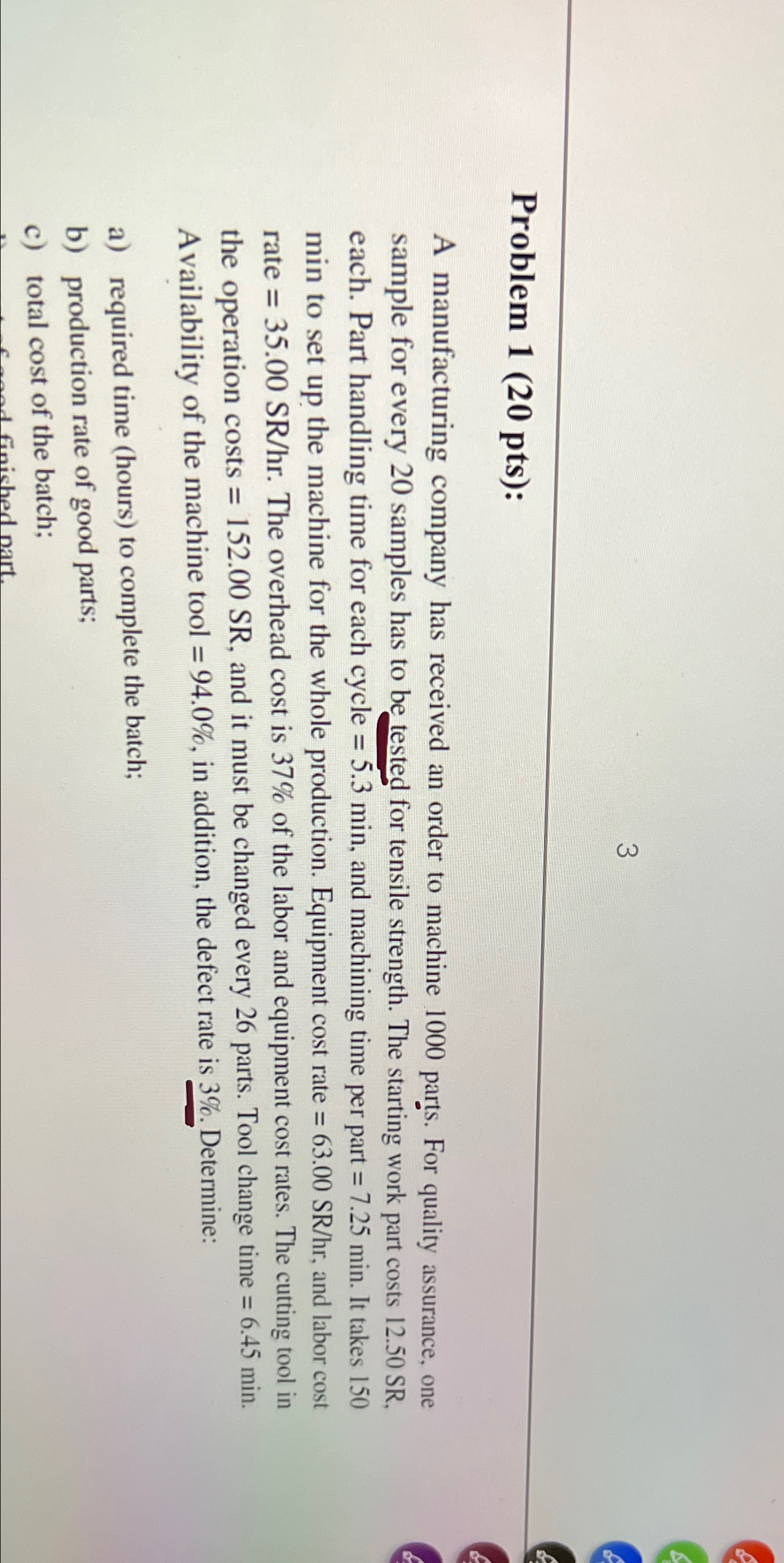  3 Problem 1(20 pts): A manufacturing company has received an order
