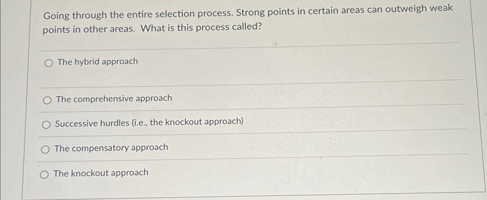  Going through the entire selection process. Strong points in certain areas