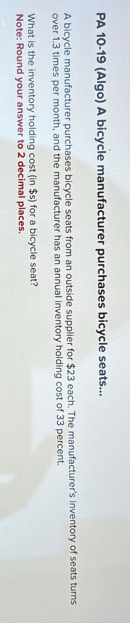 PA 10-19(Algo) A bicycle manufacturer purchases bicycle seats... A bicycle manufacturer