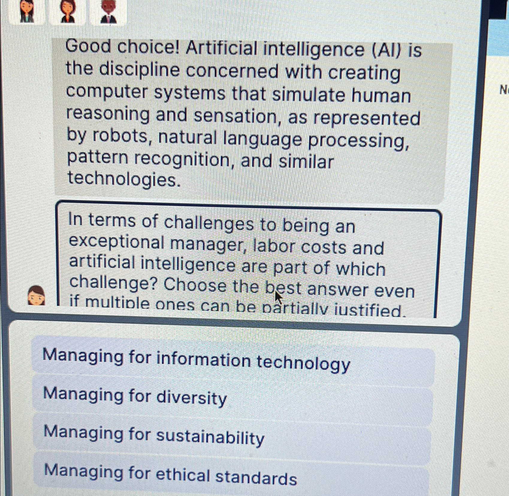  Good choice! Artificial intelligence (AI) is the discipline concerned with creating