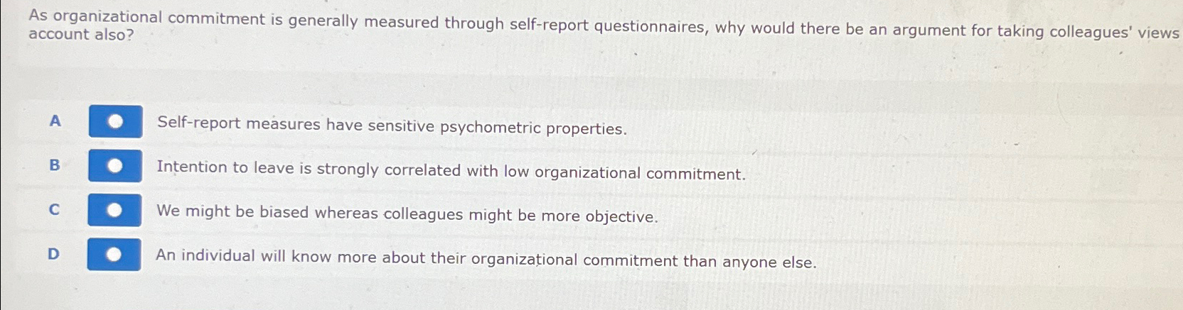  As organizational commitment is generally measured through self-report questionnaires, why would
