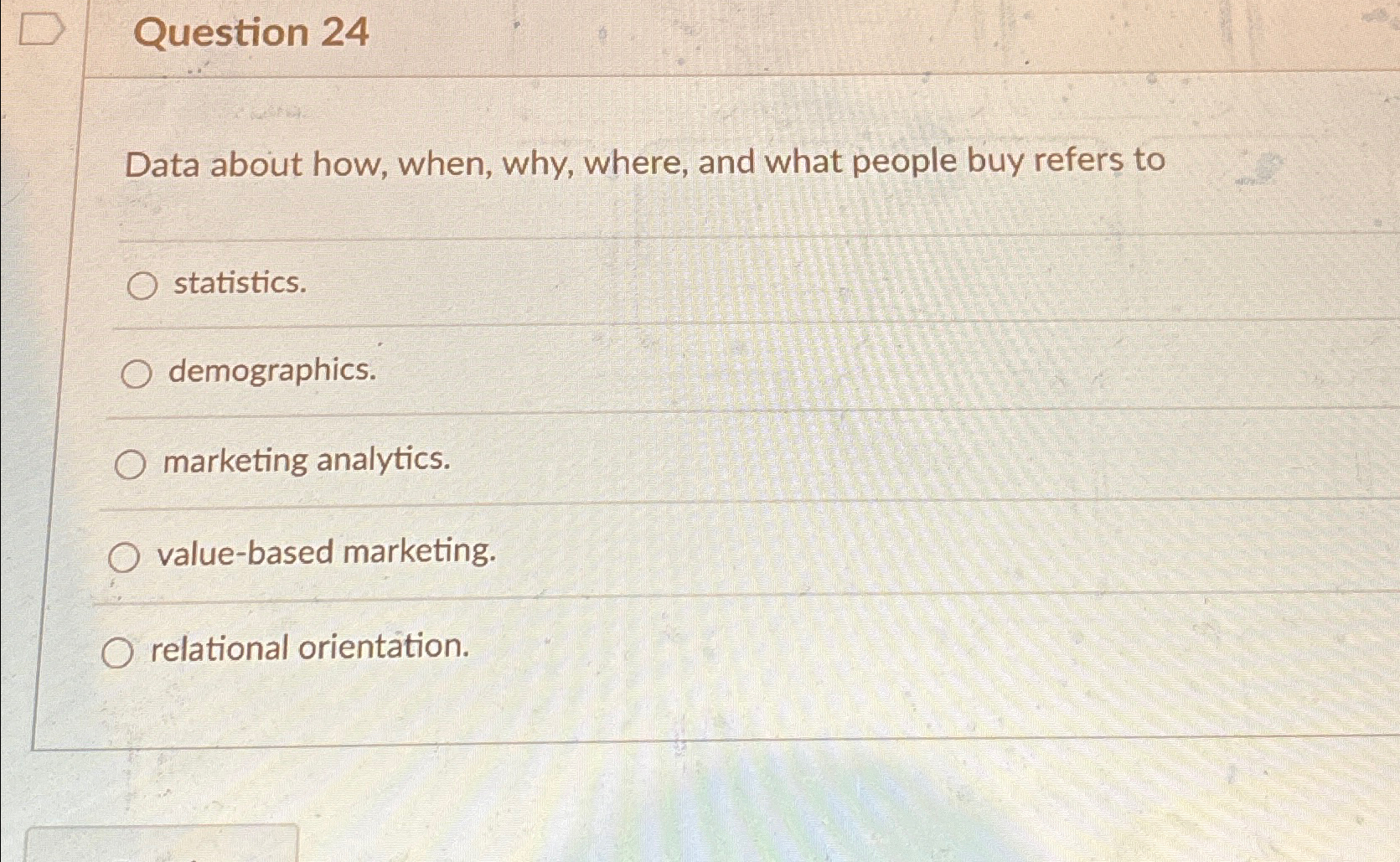  Question 24 Data about how, when, why, where, and what people