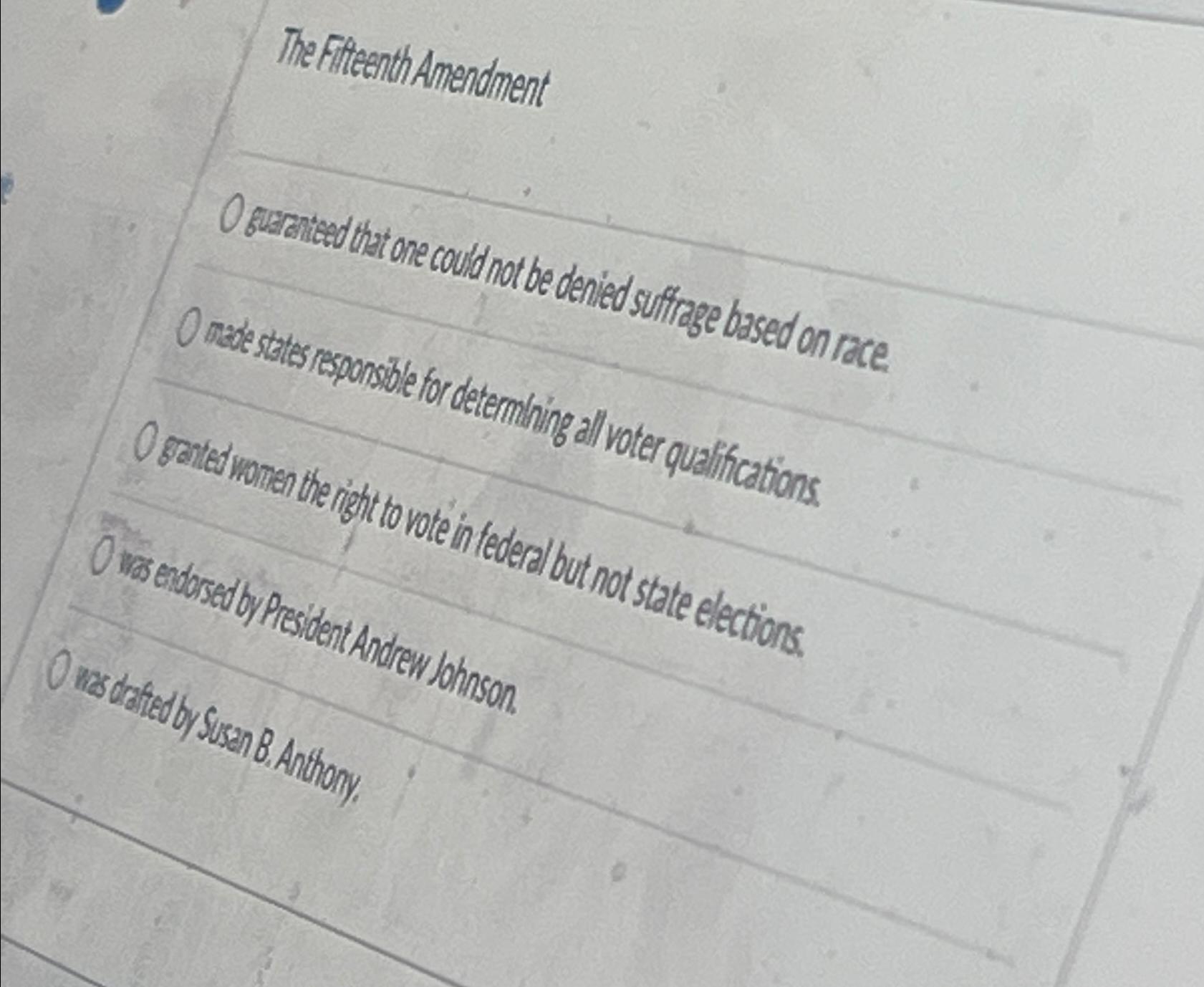  The Fifteenth Amendment O bus anted that one cuild not be