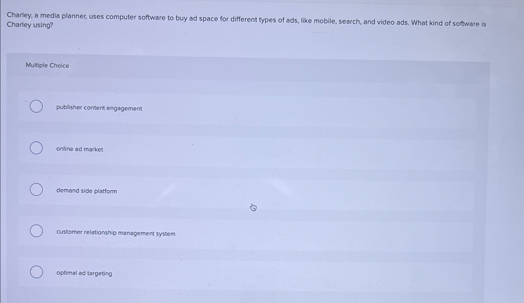  Charley, a media planner, uses computer software to buy ad space