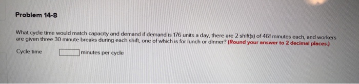  What cycle time would match capacity and demand if demand is