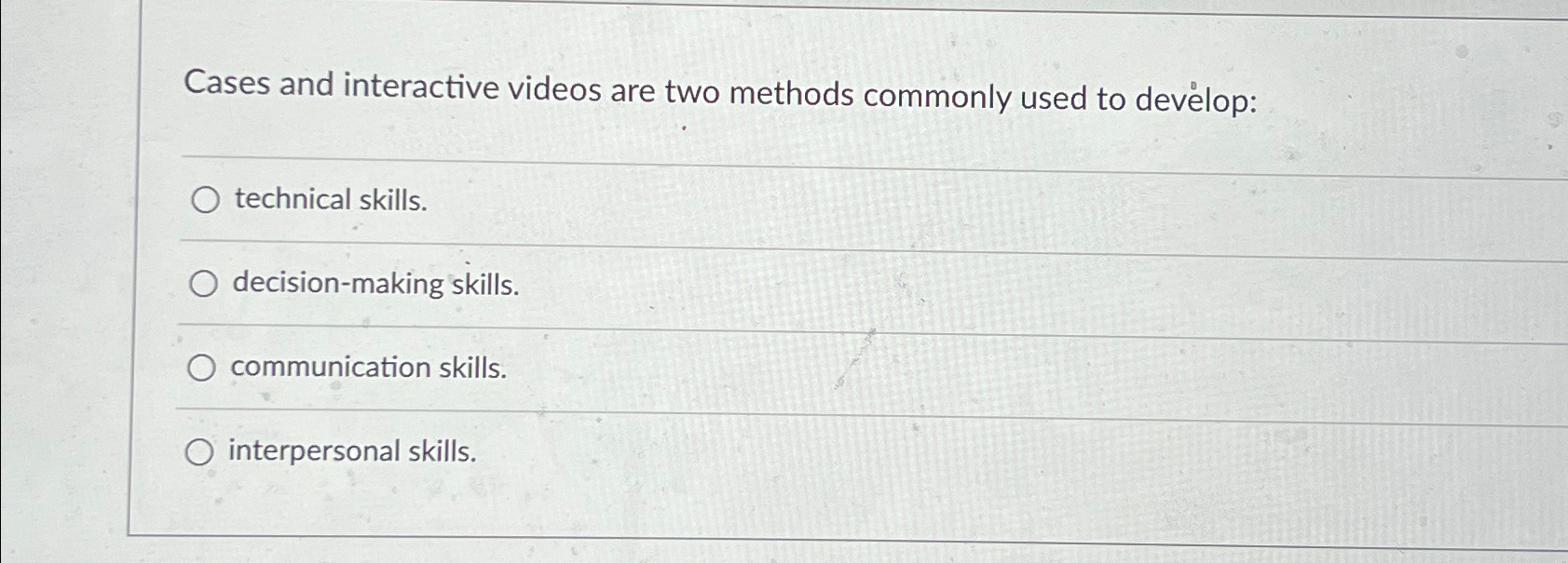  Cases and interactive videos are two methods commonly used to develop: