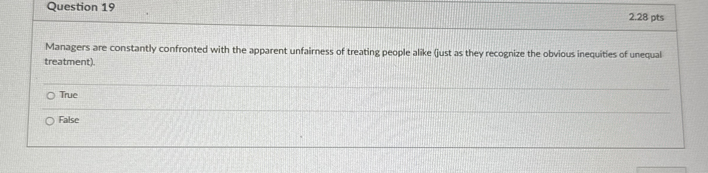  Question 19 2.28 pts Managers are constantly confronted with the apparent