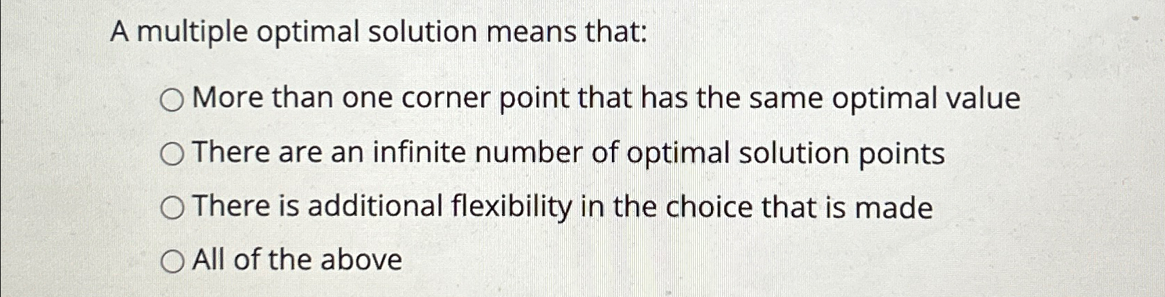  A multiple optimal solution means that: More than one corner point