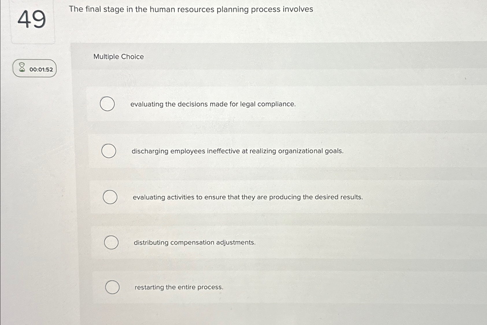  49 The final stage in the human resources planning process involves