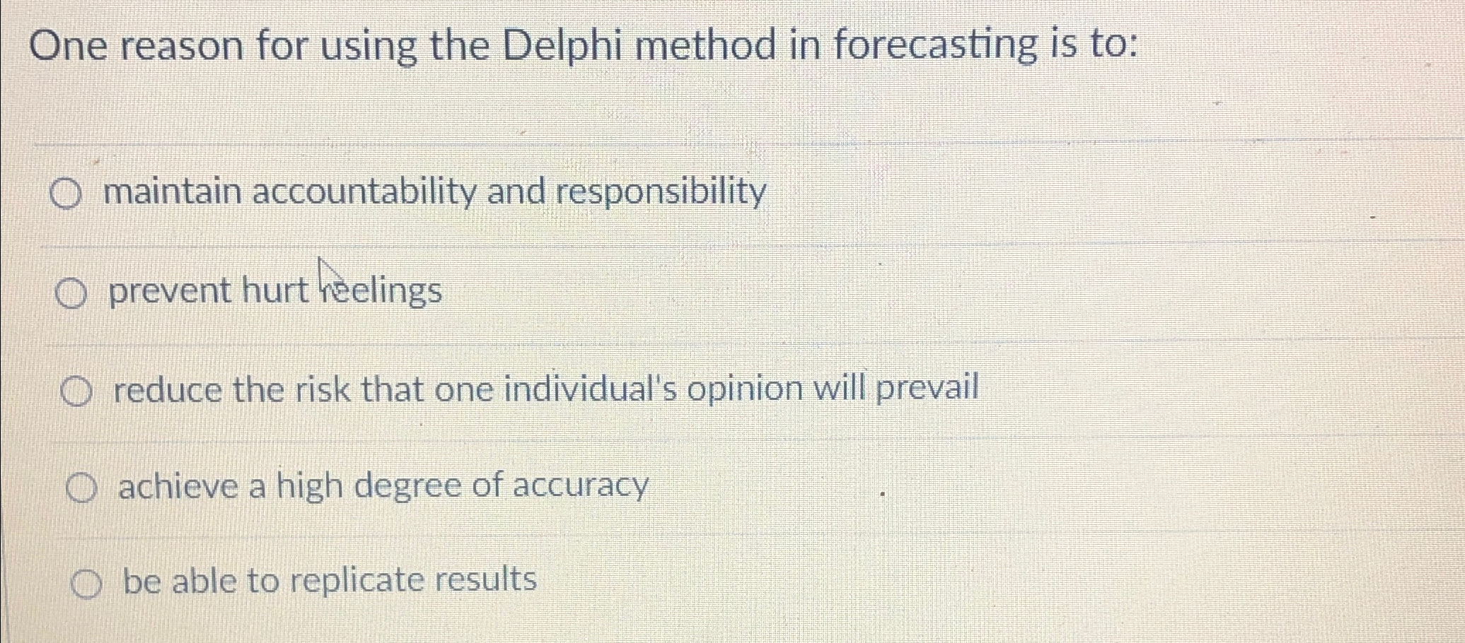  One reason for using the Delphi method in forecasting is to: