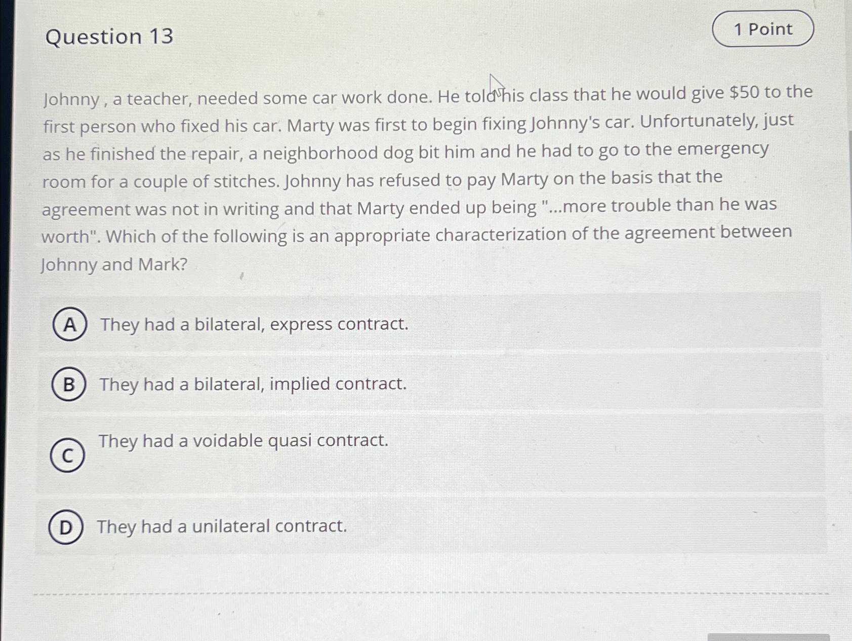  Question 13 Johnny, a teacher, needed some car work done. He