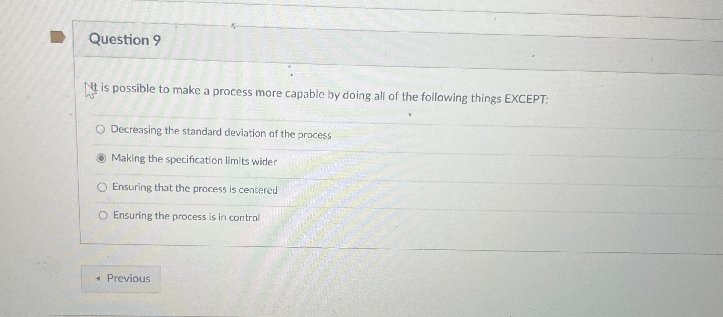  Question 9 Nt is possible to make a process more capable