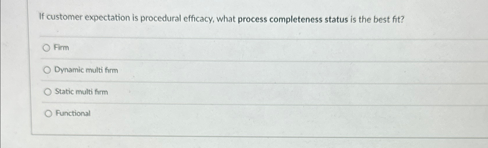  If customer expectation is procedural efficacy, what process completeness status is