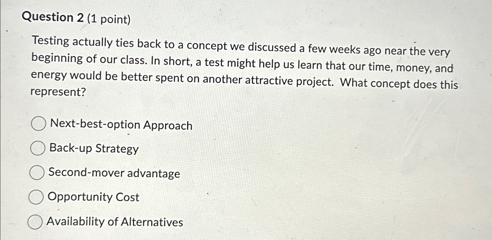 Question 2(1 point) Testing actually ties back to a concept we